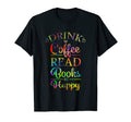 Drink Coffee Read Books And Be T-Shirt - Aesthetic Graphic for Adults - T-Shirt, Sweatshirt, Hoodie