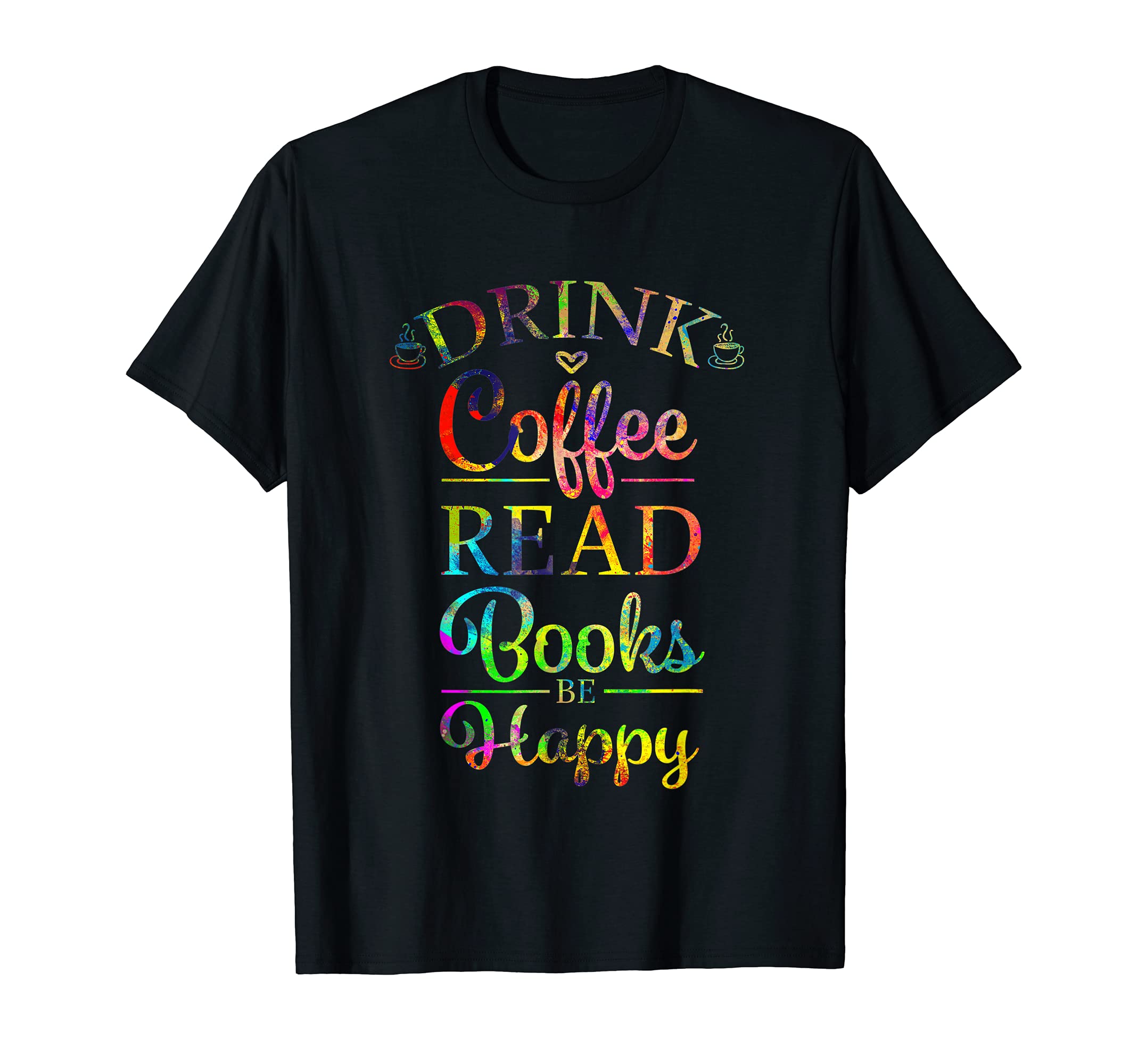 Drink Coffee Read Books And Be T-Shirt - Aesthetic Graphic for Adults - T-Shirt, Sweatshirt, Hoodie