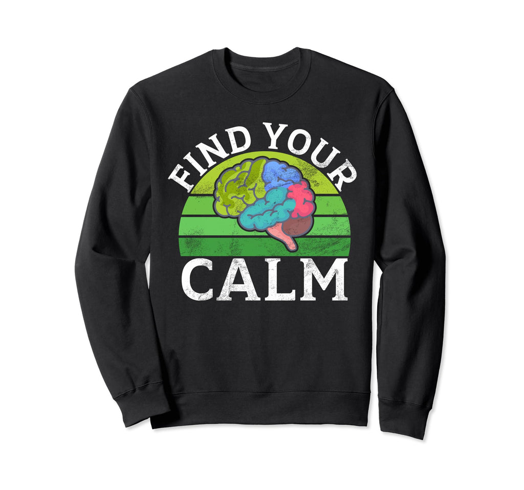 Find Your Calm Mental Health Sweatshirt - Minimalist Print Unisex - T-Shirt, Sweatshirt, Hoodie