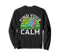 Find Your Calm Mental Health Sweatshirt - Minimalist Print Unisex - T-Shirt, Sweatshirt, Hoodie