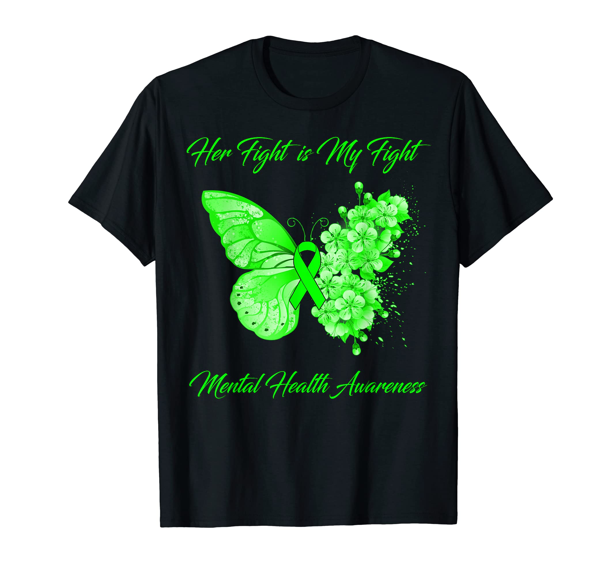 Butterfly Her Fight Is My Fight Mental T-Shirt - Trendy Graphic for Adults - T-Shirt, Sweatshirt, Hoodie