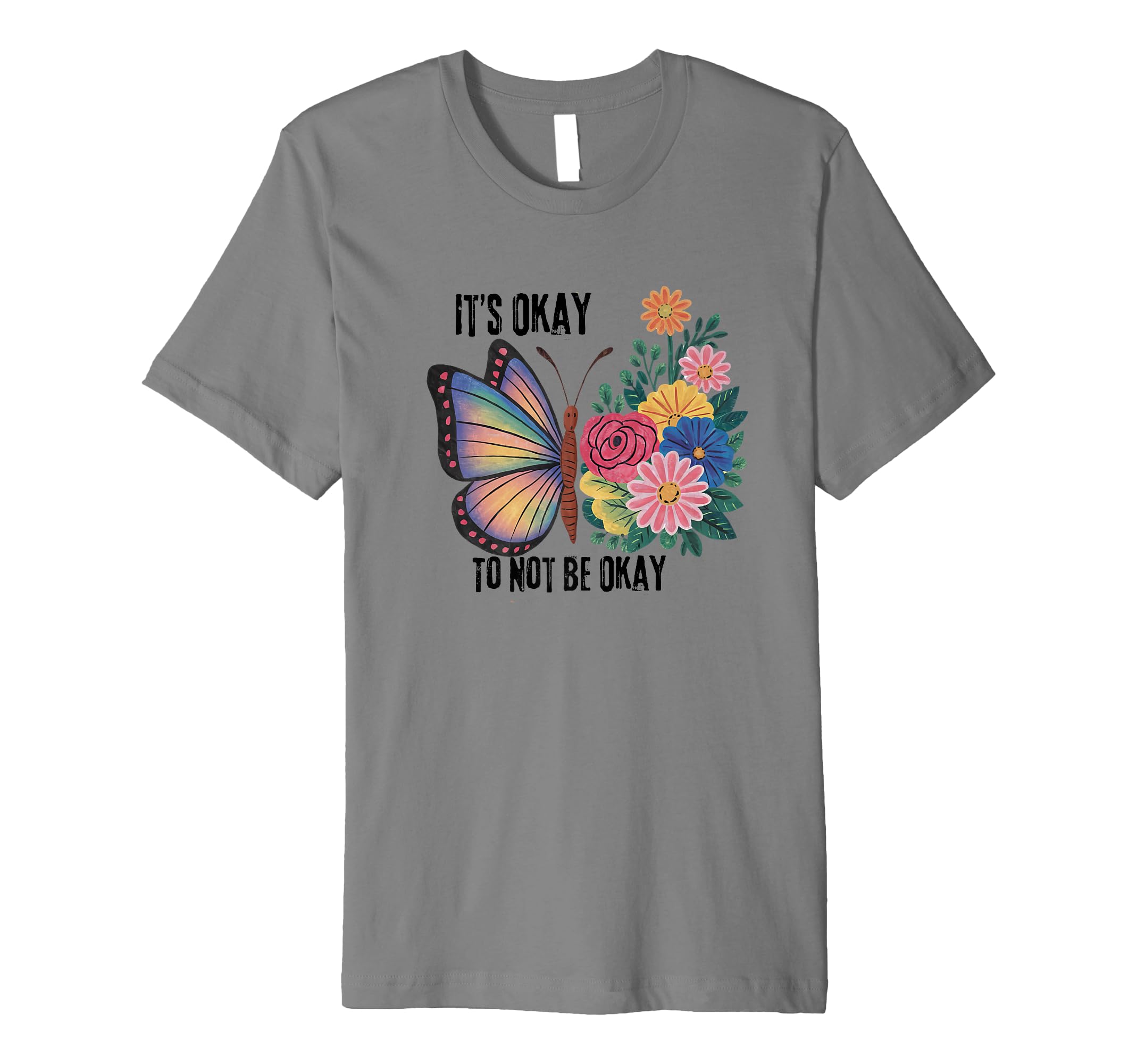 Its Okay To Not Be Okay T-Shirt - Streetwear Style Unisex - T-Shirt, Sweatshirt, Hoodie