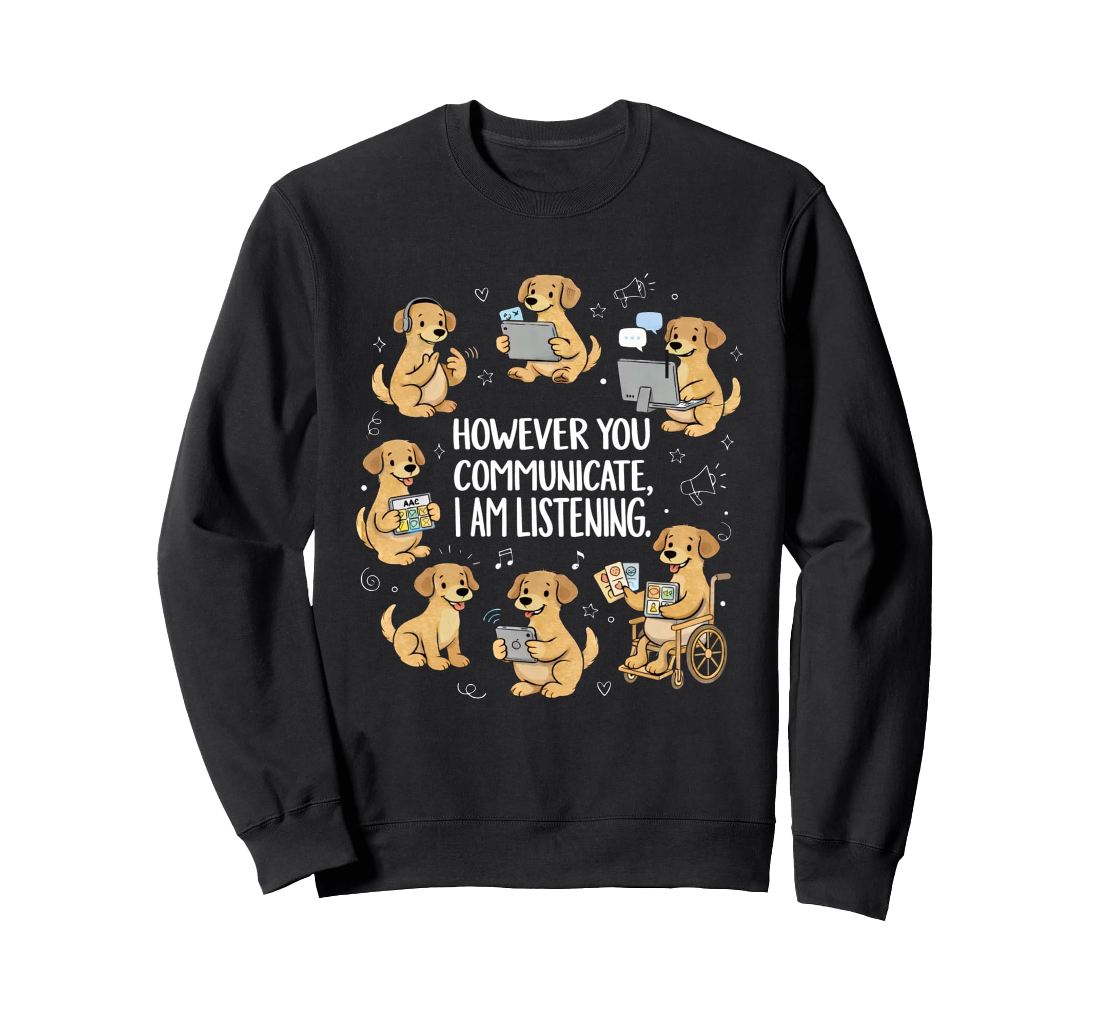 However You Communicate Im Sweatshirt - Fun Novelty Design for Adults - T-Shirt, Sweatshirt, Hoodie