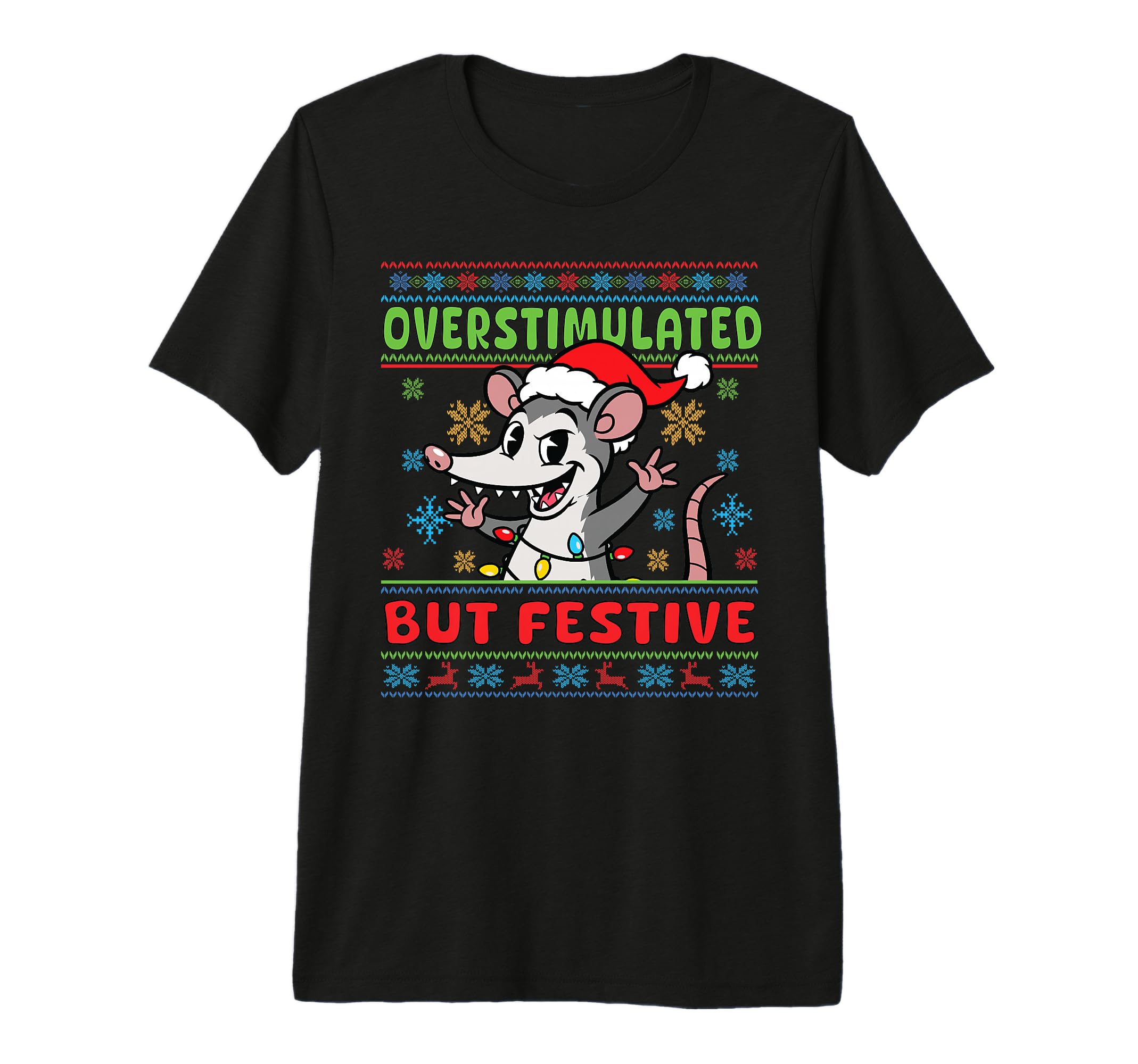 Possum Overstimulated But Festive Ugly T-Shirt - Graphic Print for Adults - T-Shirt, Sweatshirt, Hoodie