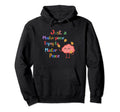 Just Masterpiece Trying To Master Peace Hoodie - Custom Art Print Unisex - T-Shirt, Sweatshirt, Hoodie