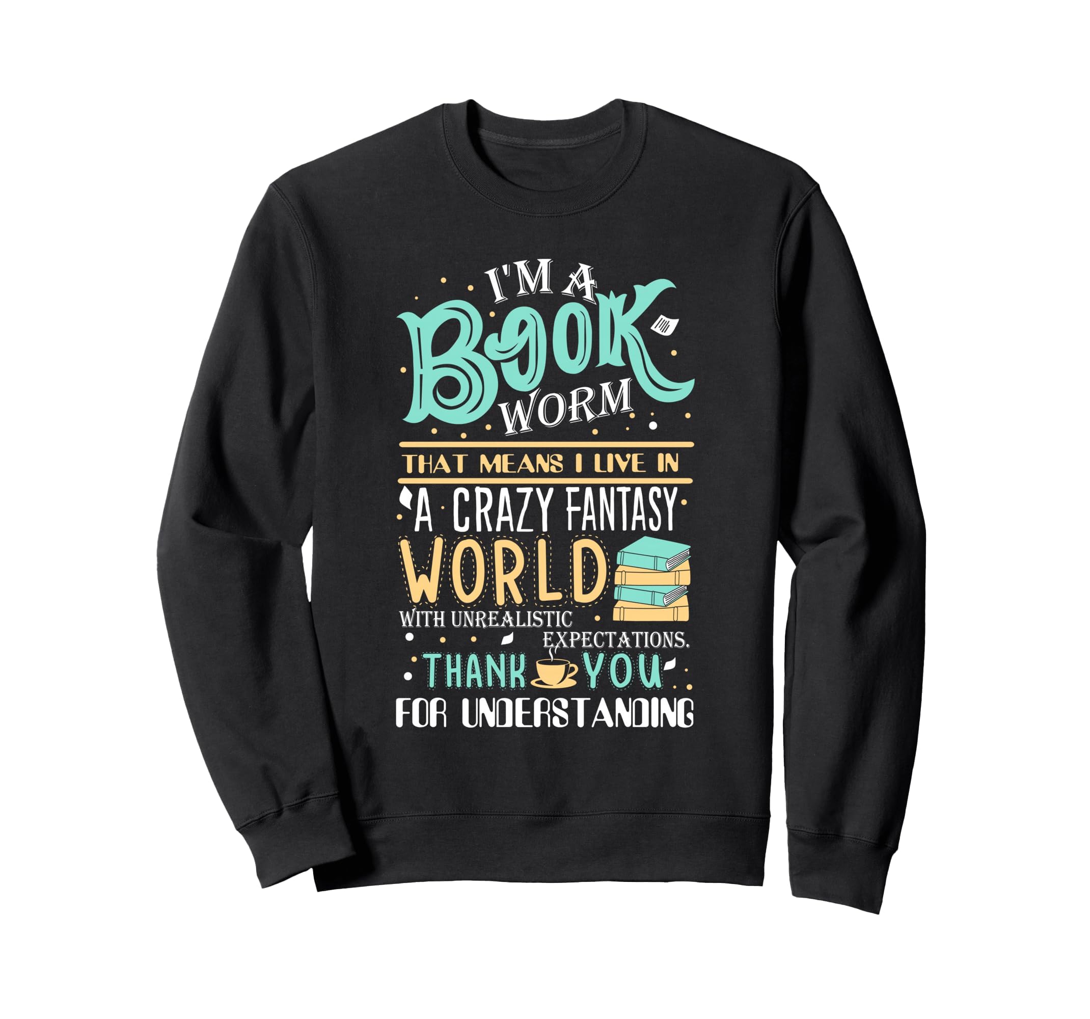 Im Bookworm Funny Book Nerd Sweatshirt - Aesthetic Graphic for Adults - T-Shirt, Sweatshirt, Hoodie