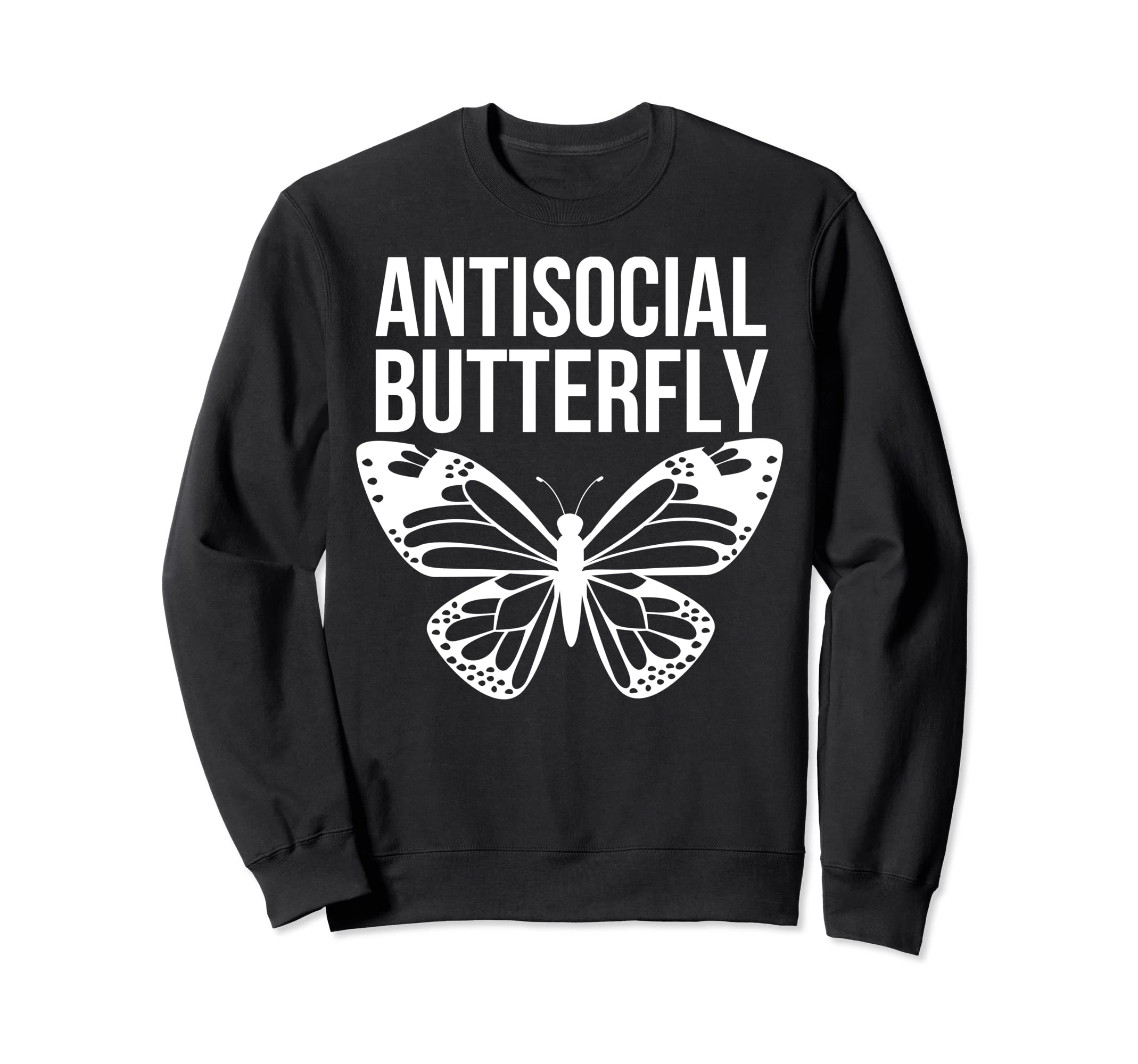 Antisocial Butterfly Funny Sweatshirt - Novelty Apparel for Adults - T-Shirt, Sweatshirt, Hoodie