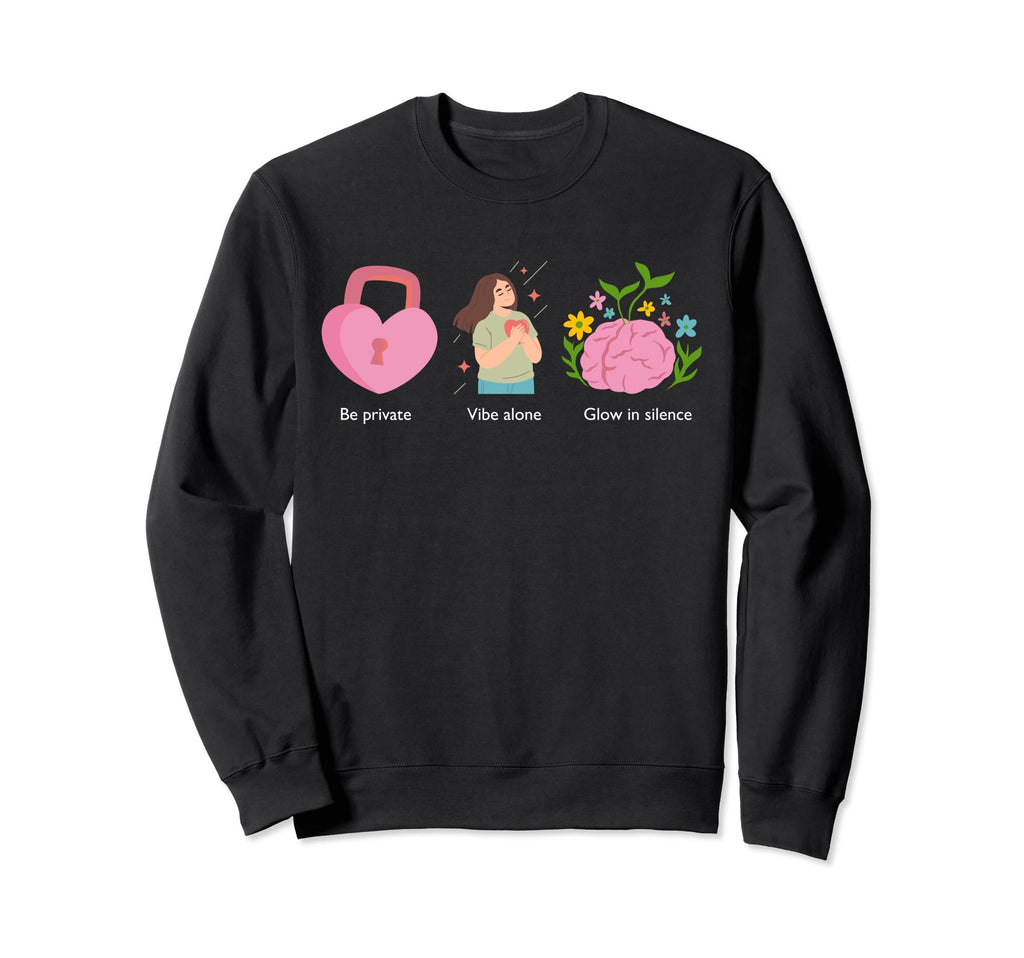 Mindfulness Self Care Self Love Sweatshirt - Trendy Graphic Men Women - T-Shirt, Sweatshirt, Hoodie