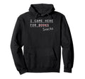 Funny I Came Here Snacks Not Books Hoodie - Fun Novelty Design Men Women - T-Shirt, Sweatshirt, Hoodie