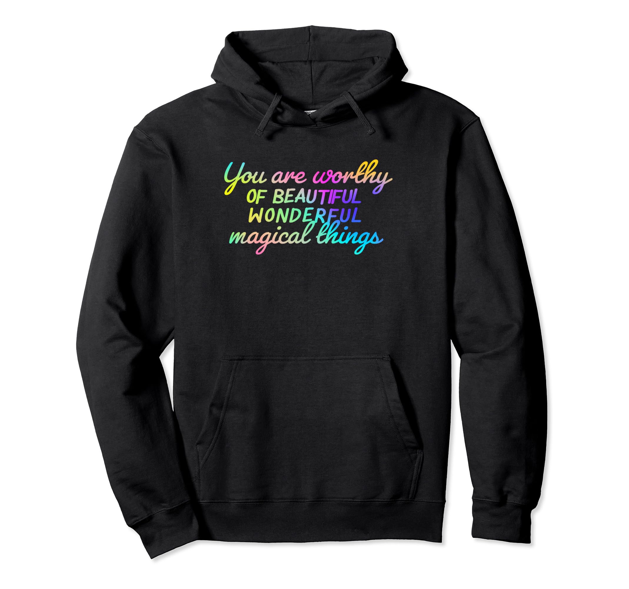 Rainbow Worthy Self Care Hoodie - Casual Everyday Wear Men Women - T-Shirt, Sweatshirt, Hoodie