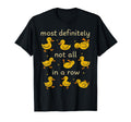 Most Definitely Not All Row Funny Duck T-Shirt - Unique Graphic Men Women - T-Shirt, Sweatshirt, Hoodie
