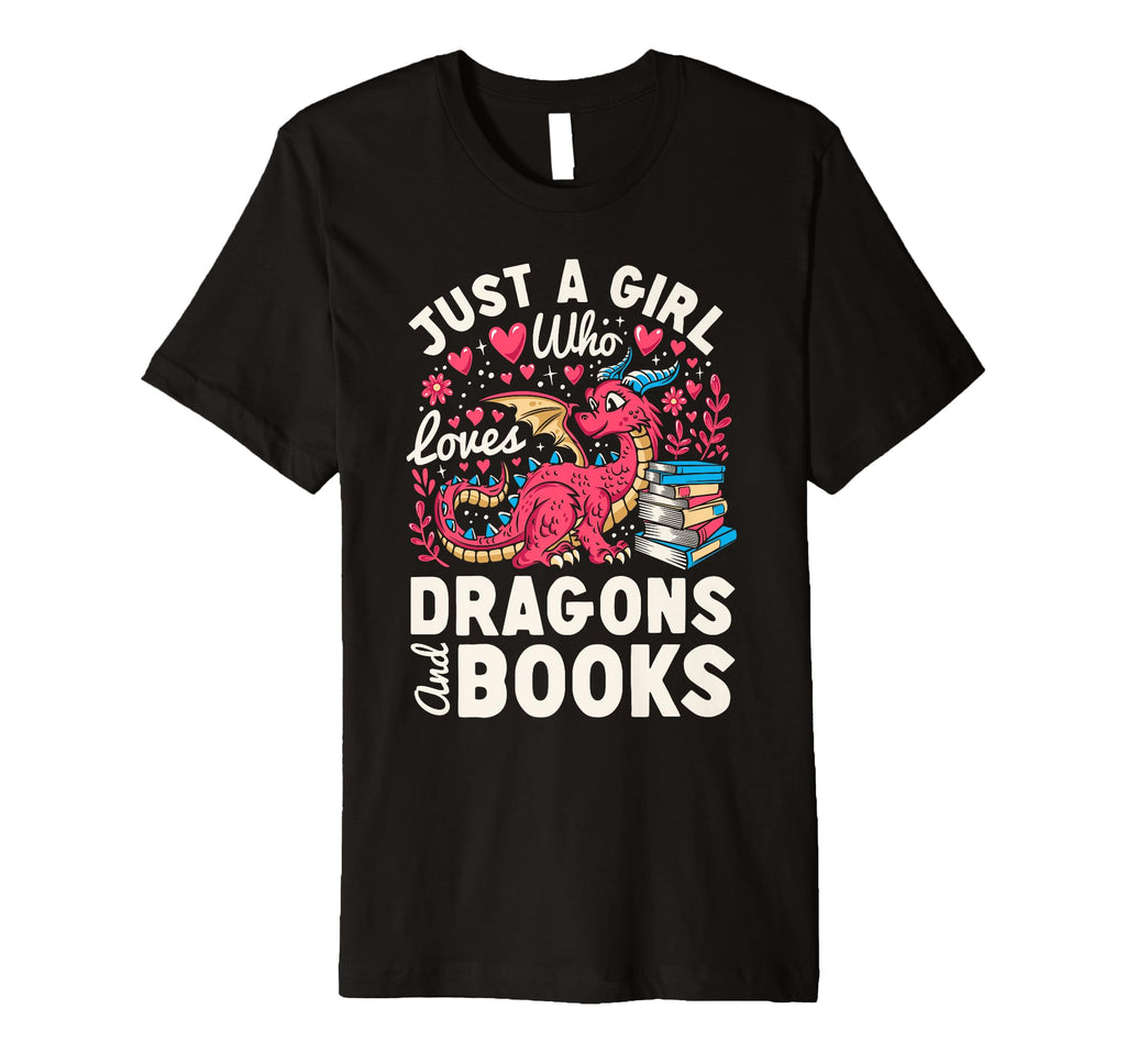 Just Who Loves Dragons Books Dragon T-Shirt - Trendy Graphic Men Women - T-Shirt, Sweatshirt, Hoodie