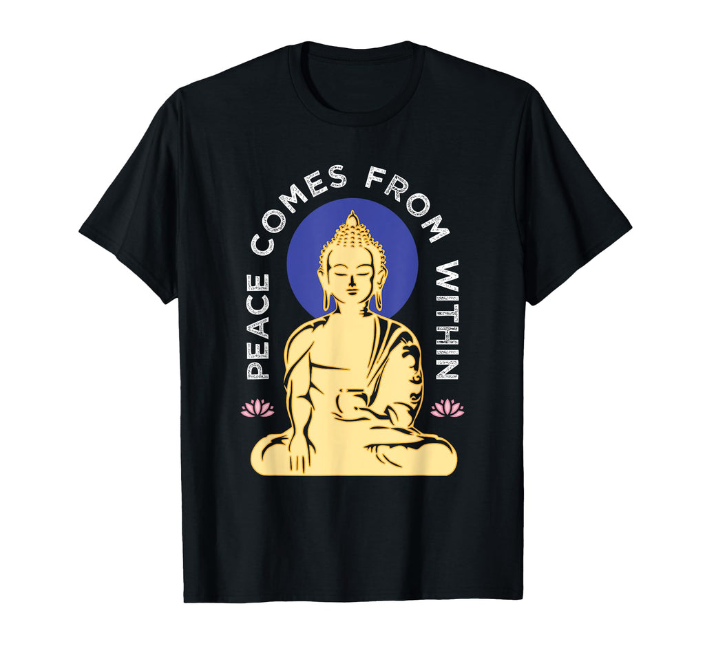 Buddha Peace Comes From Within T-Shirt - Trendy Graphic Men Women - T-Shirt, Sweatshirt, Hoodie