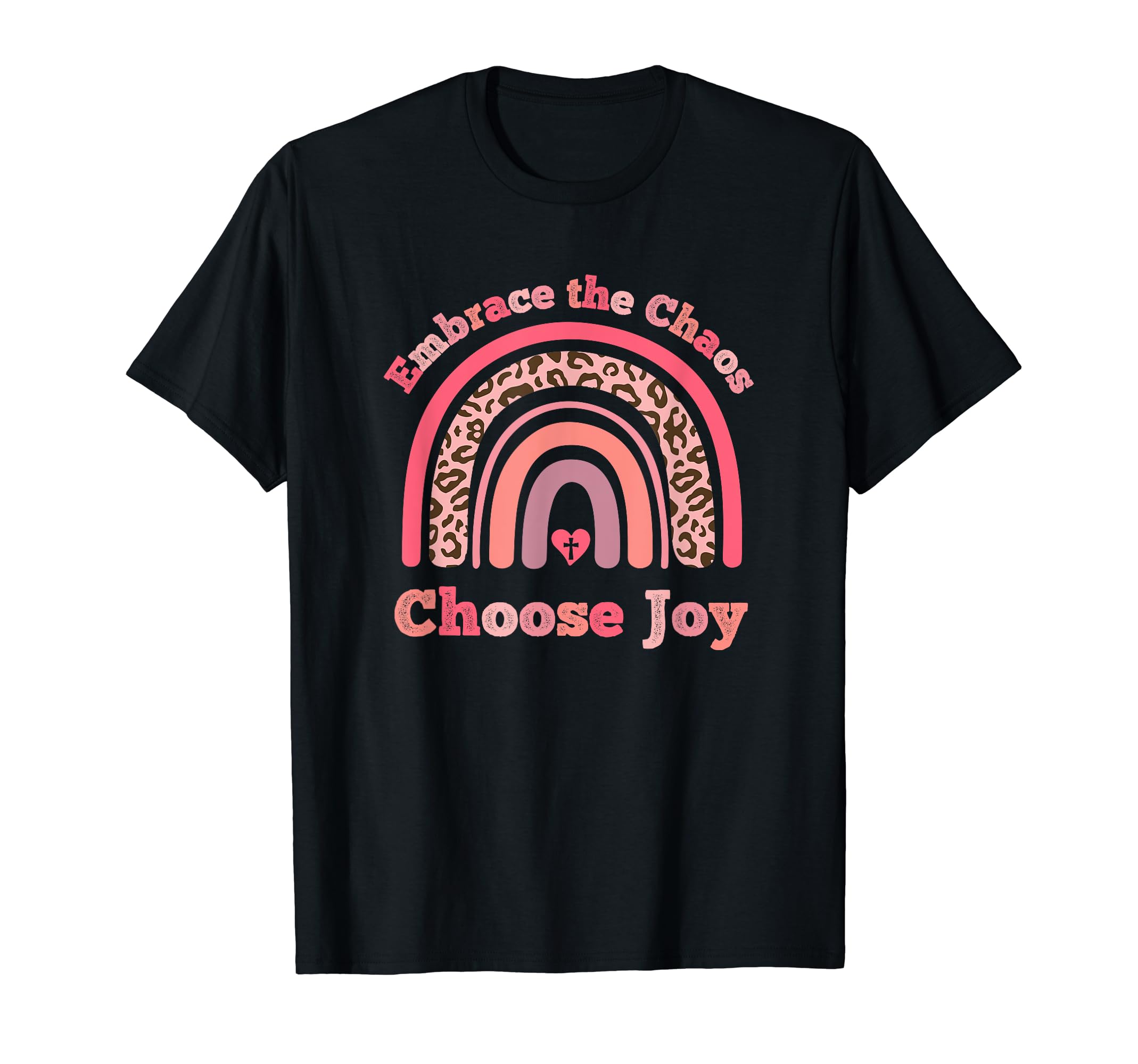 Embrace Chaos And Choose Joy Joyful T-Shirt - Novelty Apparel Men Women - T-Shirt, Sweatshirt, Hoodie