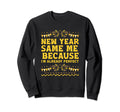 New Year Same Me Self Love Sweatshirt - Streetwear Style Men Women - T-Shirt, Sweatshirt, Hoodie