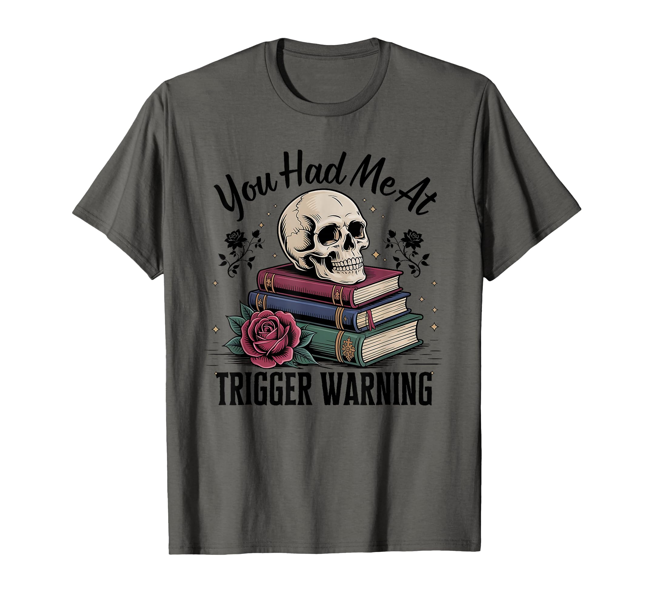 You Had Me Trigger Warning Dark T-Shirt - Casual Everyday Wear Men Women - T-Shirt, Sweatshirt, Hoodie