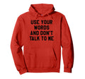 Use Your Word And Dont Talk To Me Stop Im Hoodie - Unique Graphic Unisex - T-Shirt, Sweatshirt, Hoodie