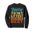 Poetry Is Littest Among Rest Funny Sweatshirt - Trendy Graphic Men Women - T-Shirt, Sweatshirt, Hoodie