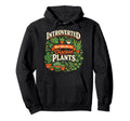 Plant Lover Gardening Introverted But Hoodie - Novelty Apparel Unisex - T-Shirt, Sweatshirt, Hoodie