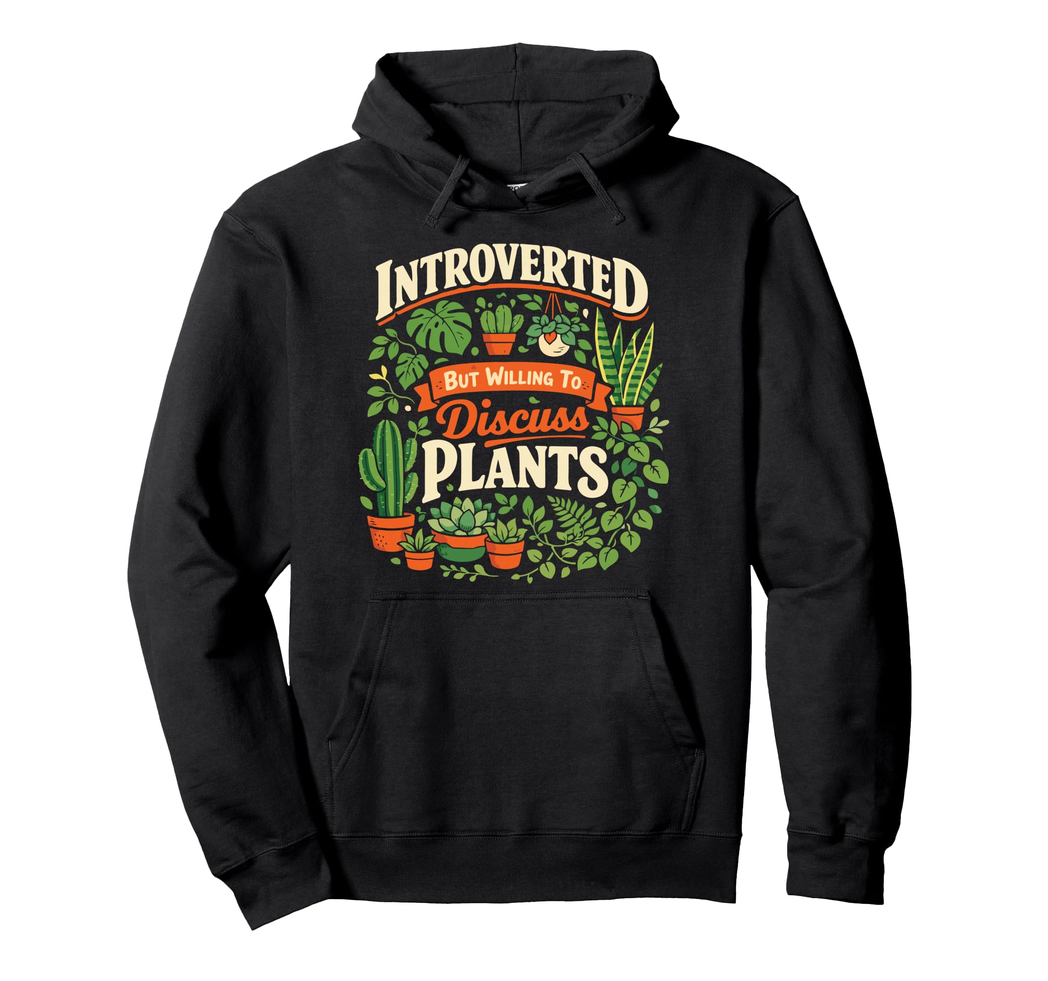 Plant Lover Gardening Introverted But Hoodie - Novelty Apparel Unisex - T-Shirt, Sweatshirt, Hoodie