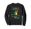 Its Okay To Just Sit Lily Pad Frog Sweatshirt - Streetwear Style Unisex - T-Shirt, Sweatshirt, Hoodie