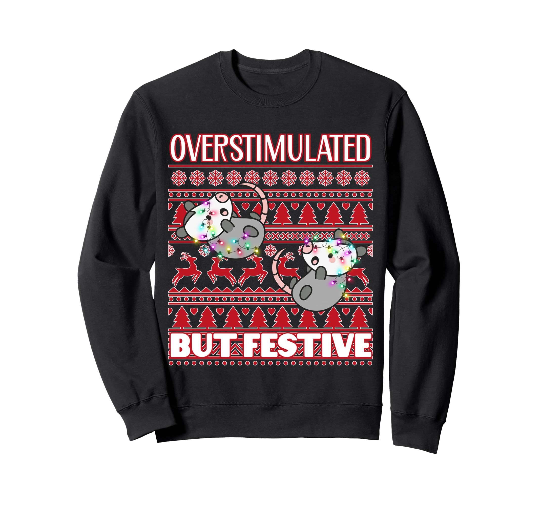 Overstimulated But Festive Ugly Sweatshirt - Unique Graphic Unisex - T-Shirt, Sweatshirt, Hoodie