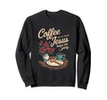 Coffee Gets Me Started Jesus Keeps Sweatshirt - Novelty Apparel for Adults - T-Shirt, Sweatshirt, Hoodie