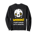 Warning Overthinker Opinions Sweatshirt - Streetwear Style for Adults - T-Shirt, Sweatshirt, Hoodie