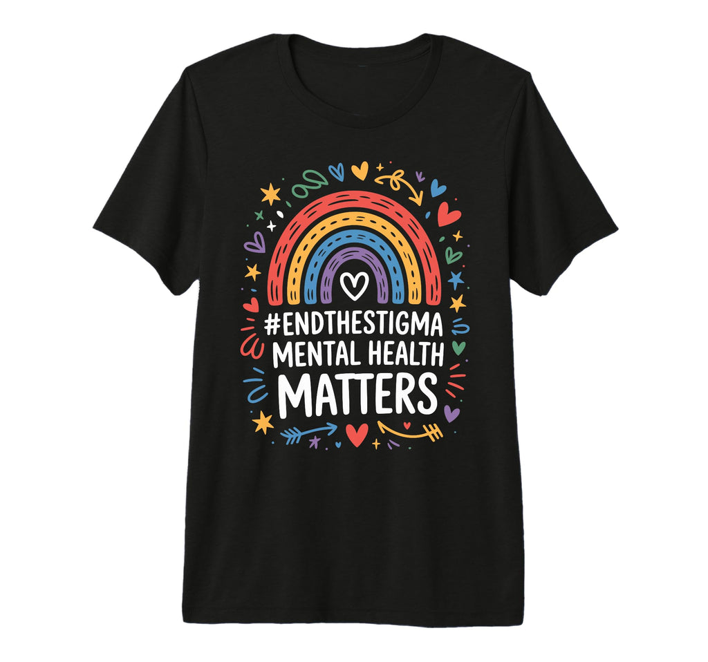 End Stigma Mental Health Matters Rainbow T-Shirt - Novelty Apparel Unisex - T-Shirt, Sweatshirt, Hoodie