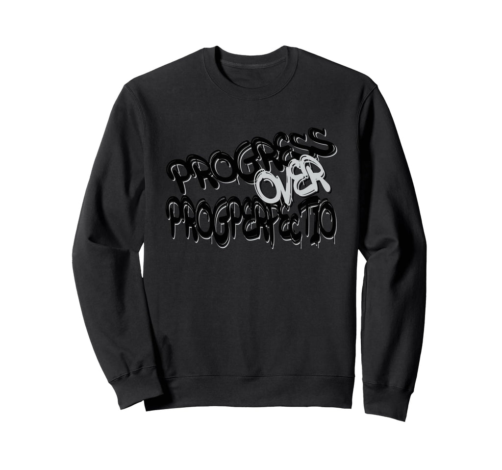 Progress Over Perfection Motivational Sweatshirt - Graphic Print for Adults - T-Shirt, Sweatshirt, Hoodie