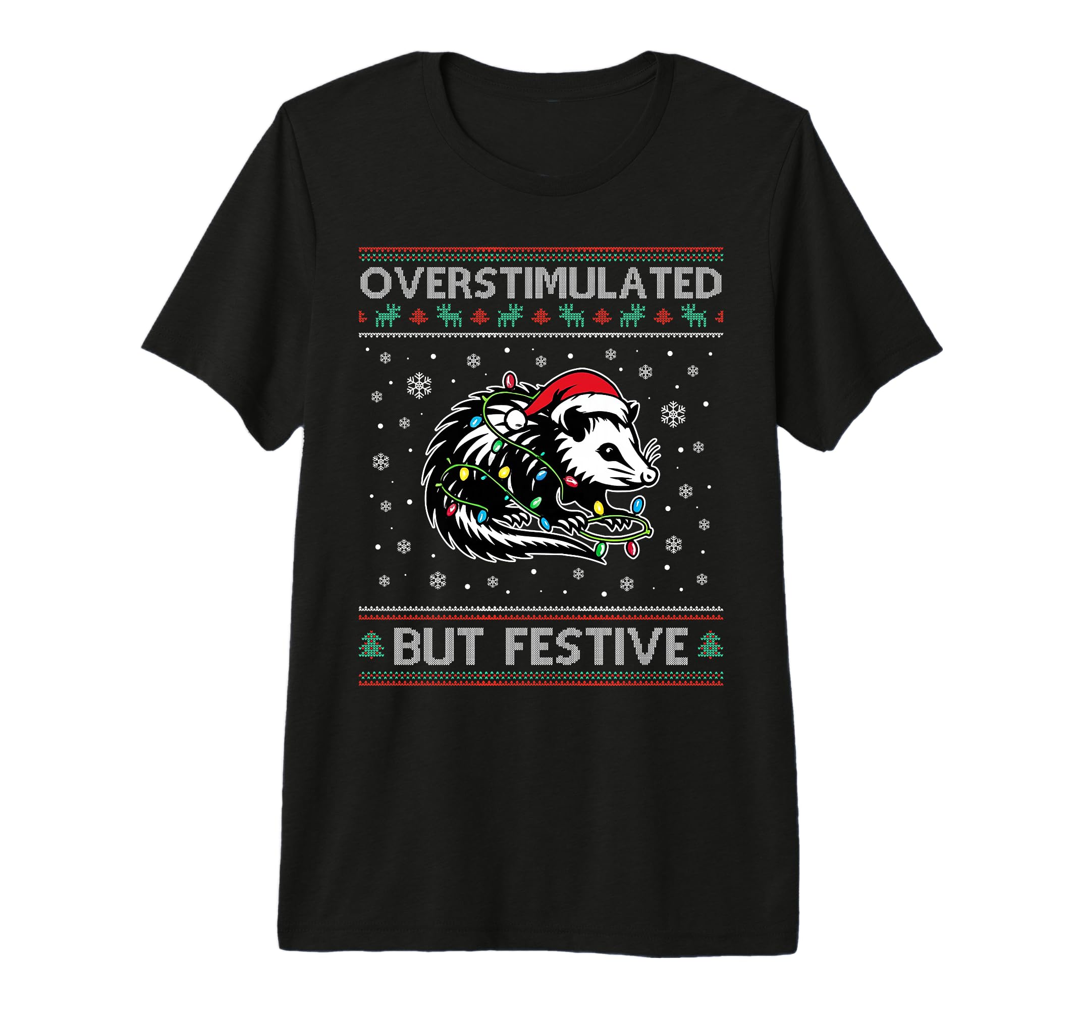 Overstimulated But Festive Holiday T-Shirt - Graphic Print for Adults - T-Shirt, Sweatshirt, Hoodie