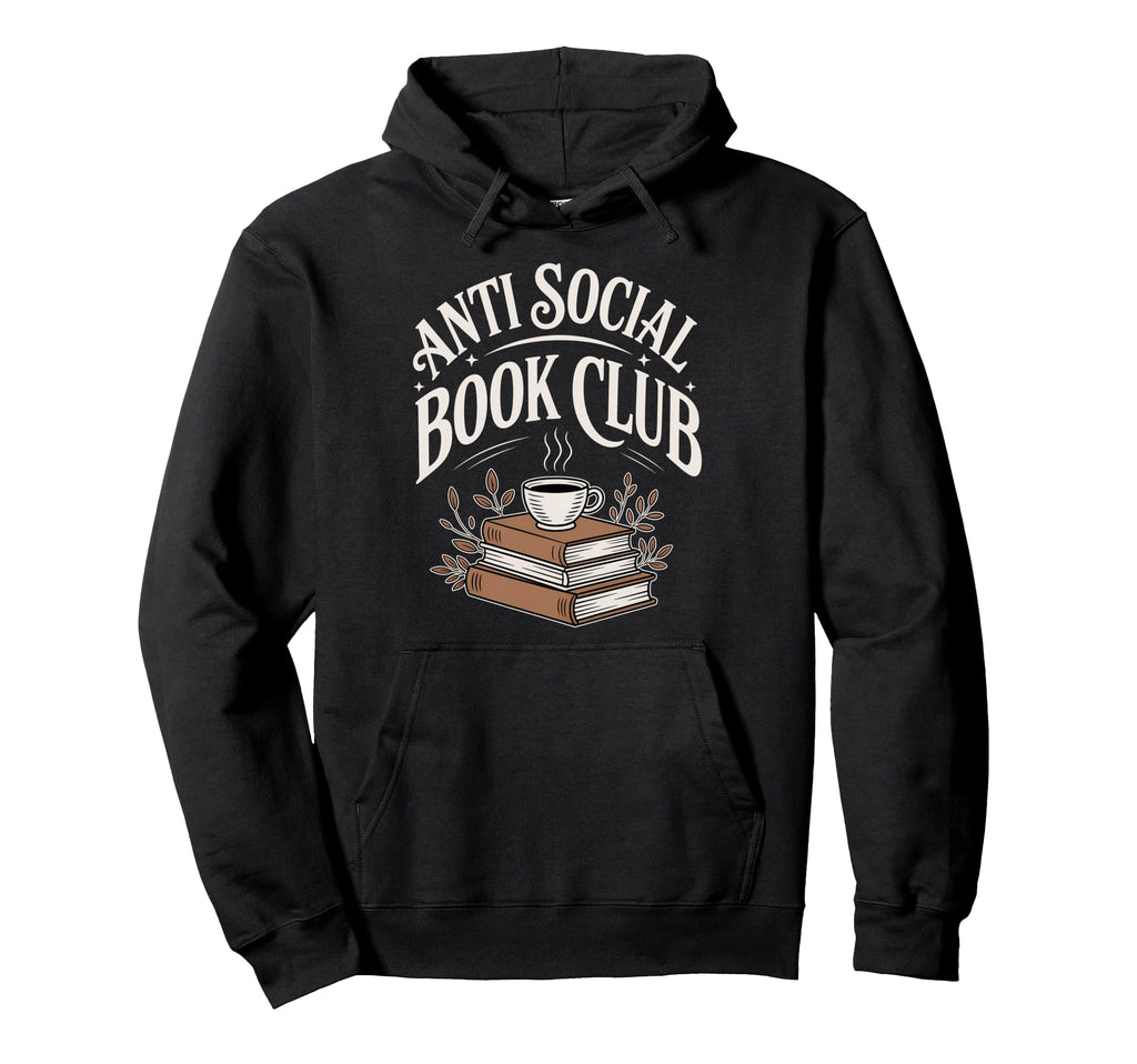 Funny Anti Social Book Club Hoodie - Novelty Apparel Unisex - T-Shirt, Sweatshirt, Hoodie