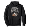 Funny Anti Social Book Club Hoodie - Novelty Apparel Unisex - T-Shirt, Sweatshirt, Hoodie