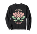Lotus Flower Bloom Silence Zen Yoga Sweatshirt - Fun Novelty Design Unisex - T-Shirt, Sweatshirt, Hoodie