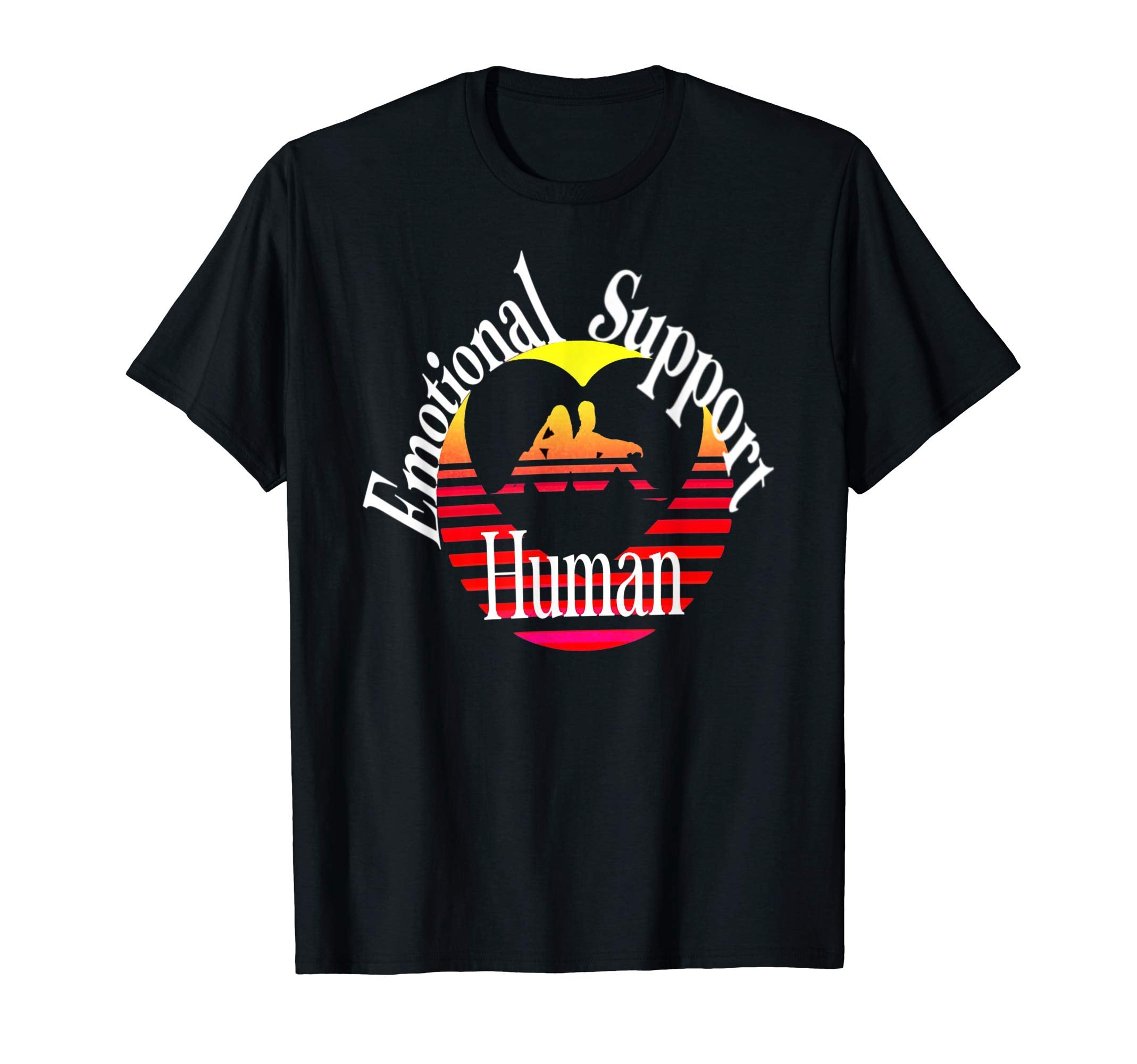 Emotional Support Human T-Shirt - Trendy Graphic for Adults - T-Shirt, Sweatshirt, Hoodie