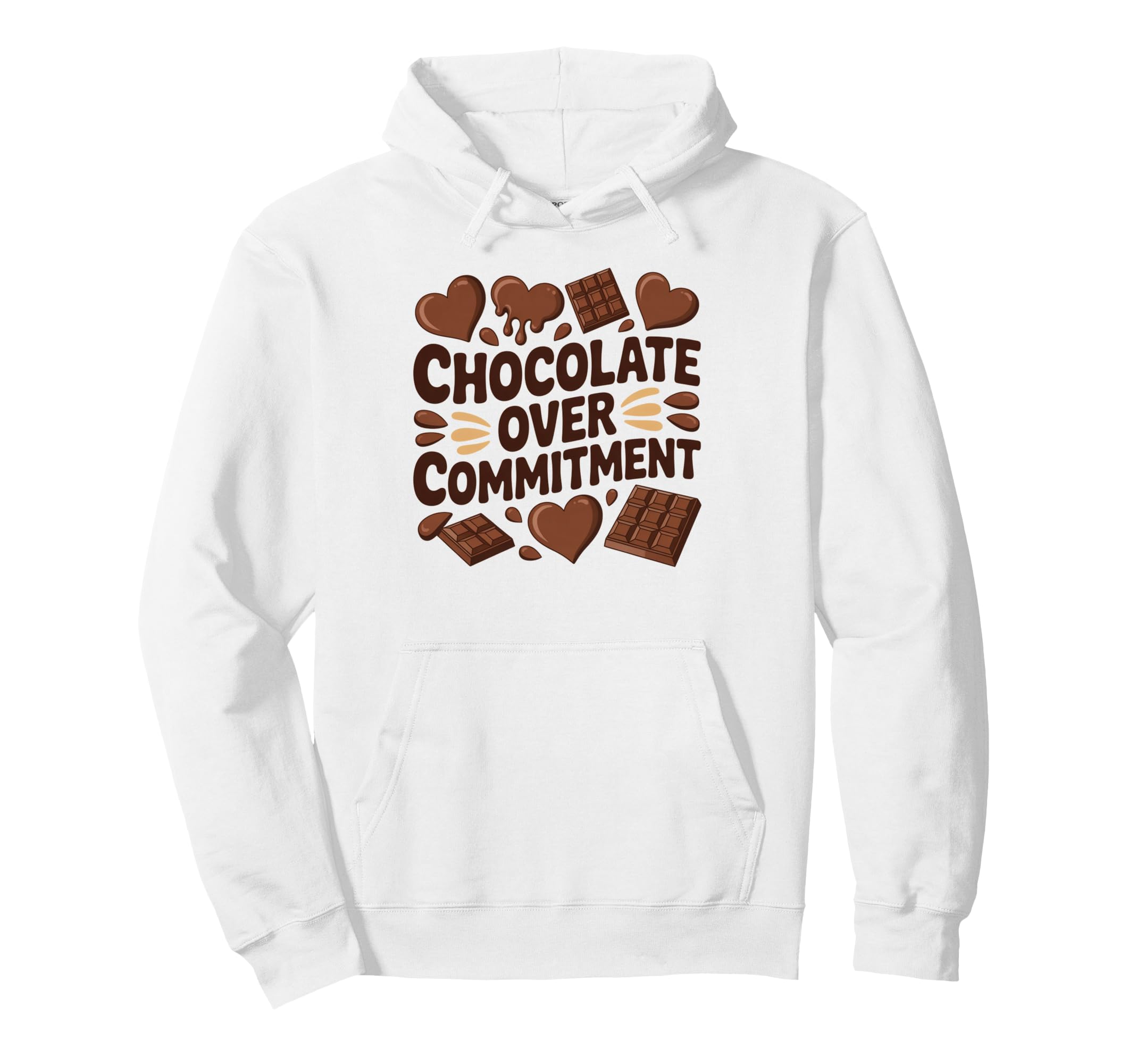 Chocolate Over Commitment Funny Anti Hoodie - Graphic Print for Adults - T-Shirt, Sweatshirt, Hoodie