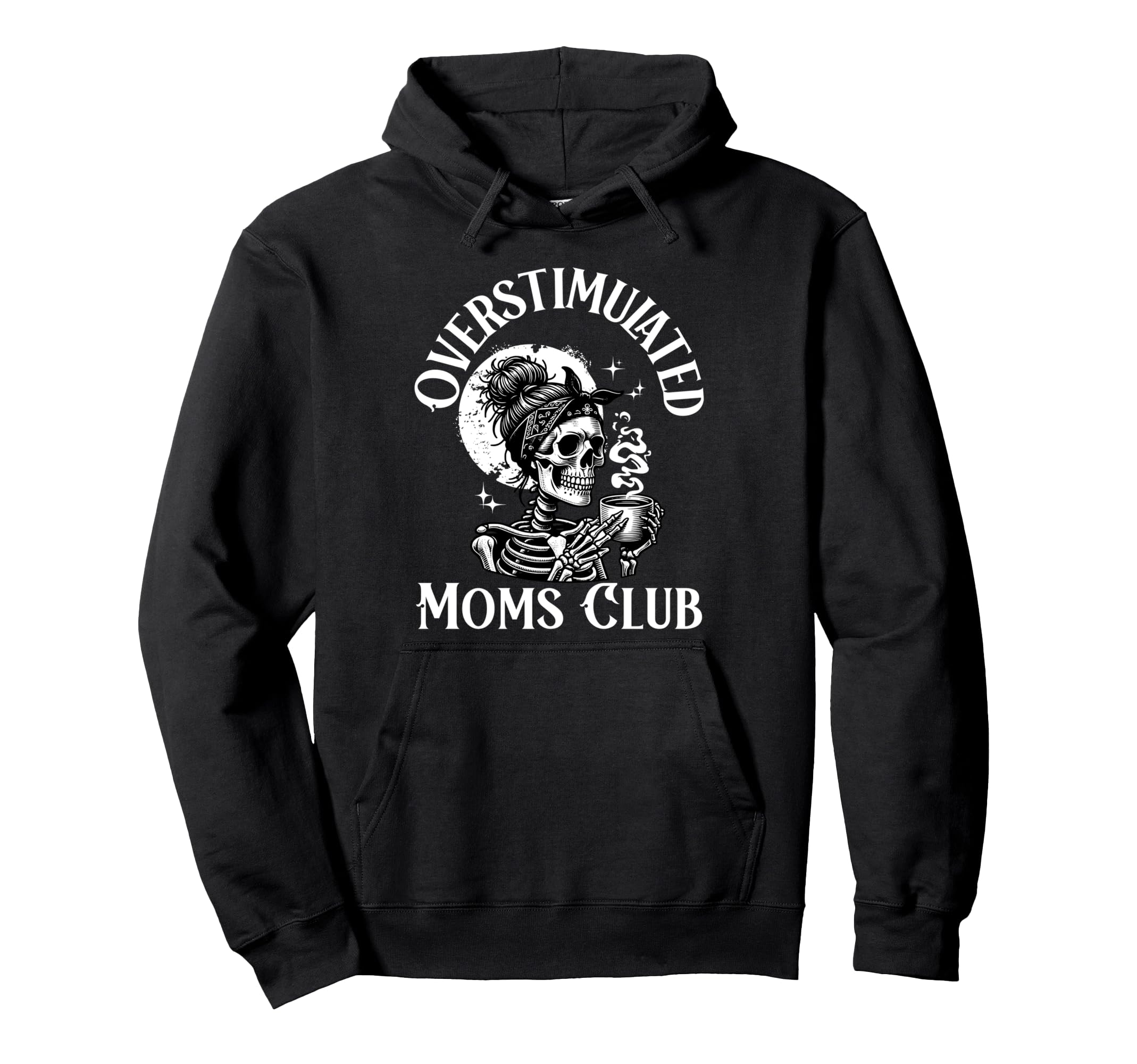 Overstimulated Moms Club Skeleton Hoodie - Fun Novelty Design for Adults - T-Shirt, Sweatshirt, Hoodie