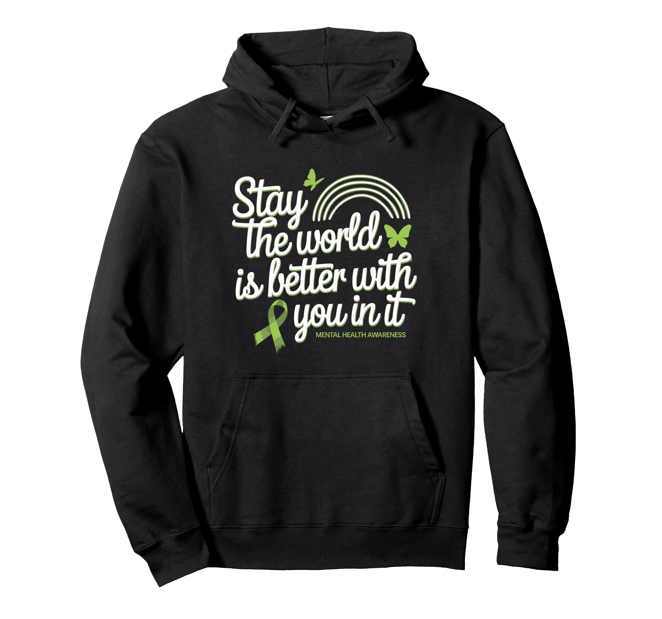 Stay World Is Better You Mental Hoodie - Minimalist Print for Adults - T-Shirt, Sweatshirt, Hoodie