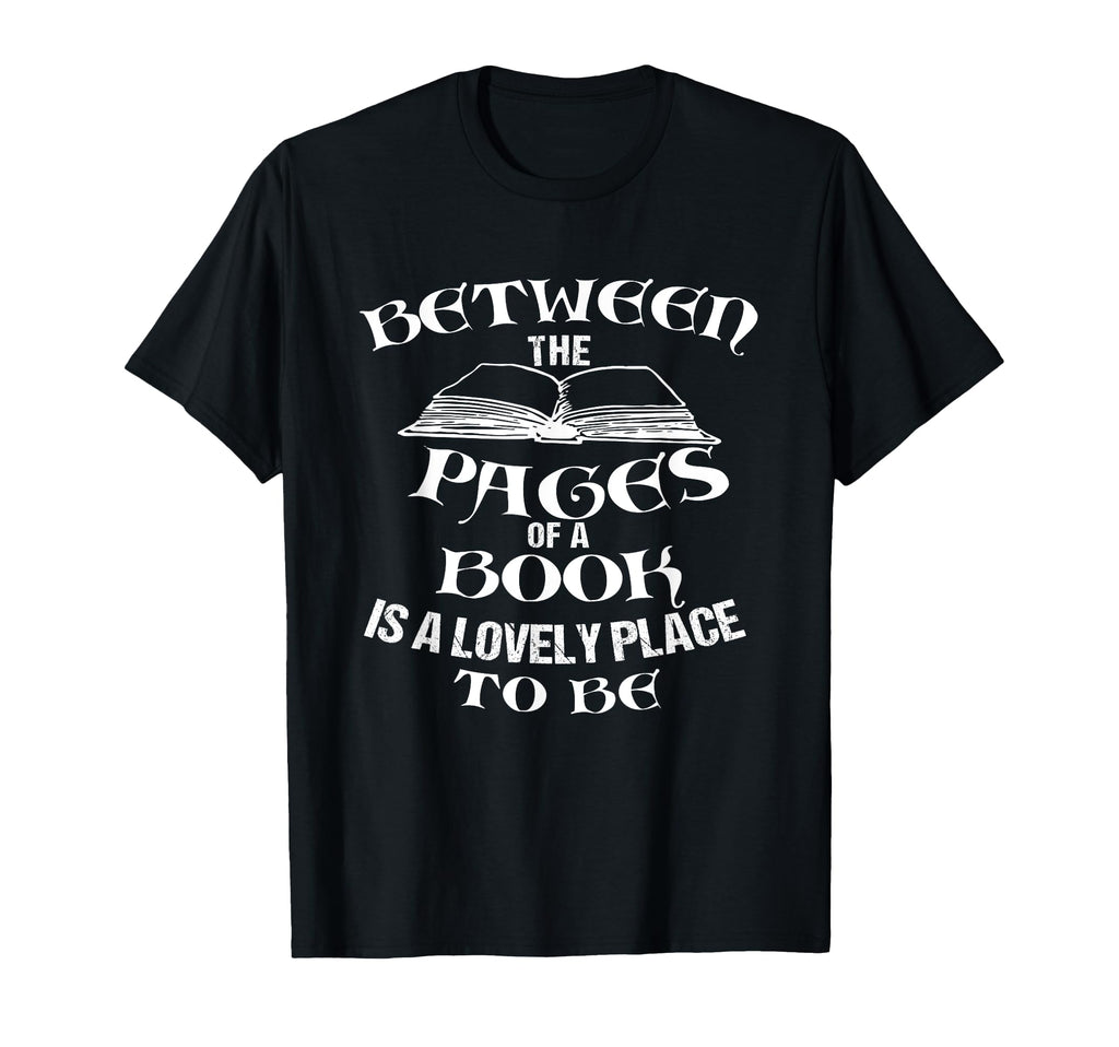 Funny Between Pages Book Is Lovely Place T-Shirt - Custom Art Print Unisex - T-Shirt, Sweatshirt, Hoodie