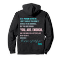 Dear Person Behind Me You Are Enough World Hoodie - Trendy Graphic Unisex - T-Shirt, Sweatshirt, Hoodie