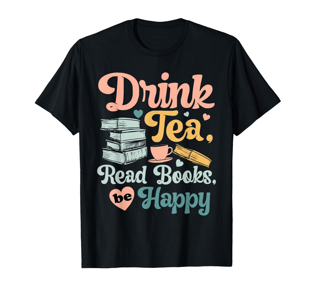 Drink Tea Read Books Nerd Book Reader T-Shirt - Streetwear Style Men Women - T-Shirt, Sweatshirt, Hoodie