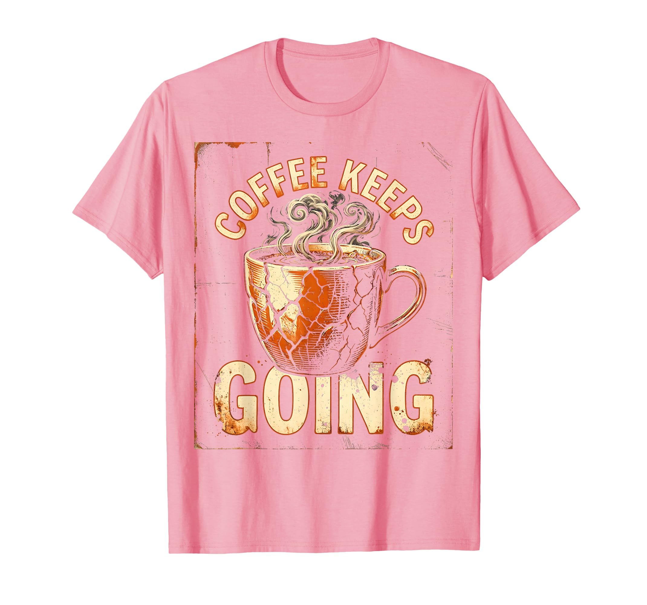 Coffee Keeps Going Funny Mom T-Shirt - Aesthetic Graphic for Adults - T-Shirt, Sweatshirt, Hoodie