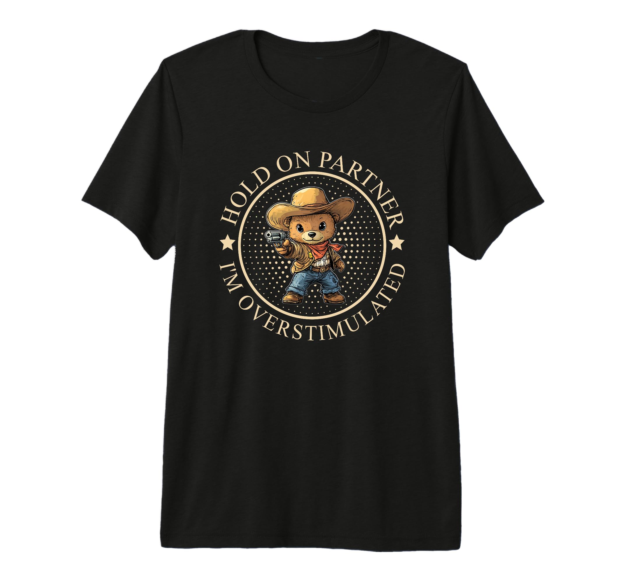 Funny Hold Partner Im Overstimulated Tri T-Shirt - Novelty Apparel Unisex - T-Shirt, Sweatshirt, Hoodie