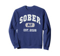 Sober Af Est 2026 Zero Days Drinking Sweatshirt - Trendy Graphic Men Women - T-Shirt, Sweatshirt, Hoodie