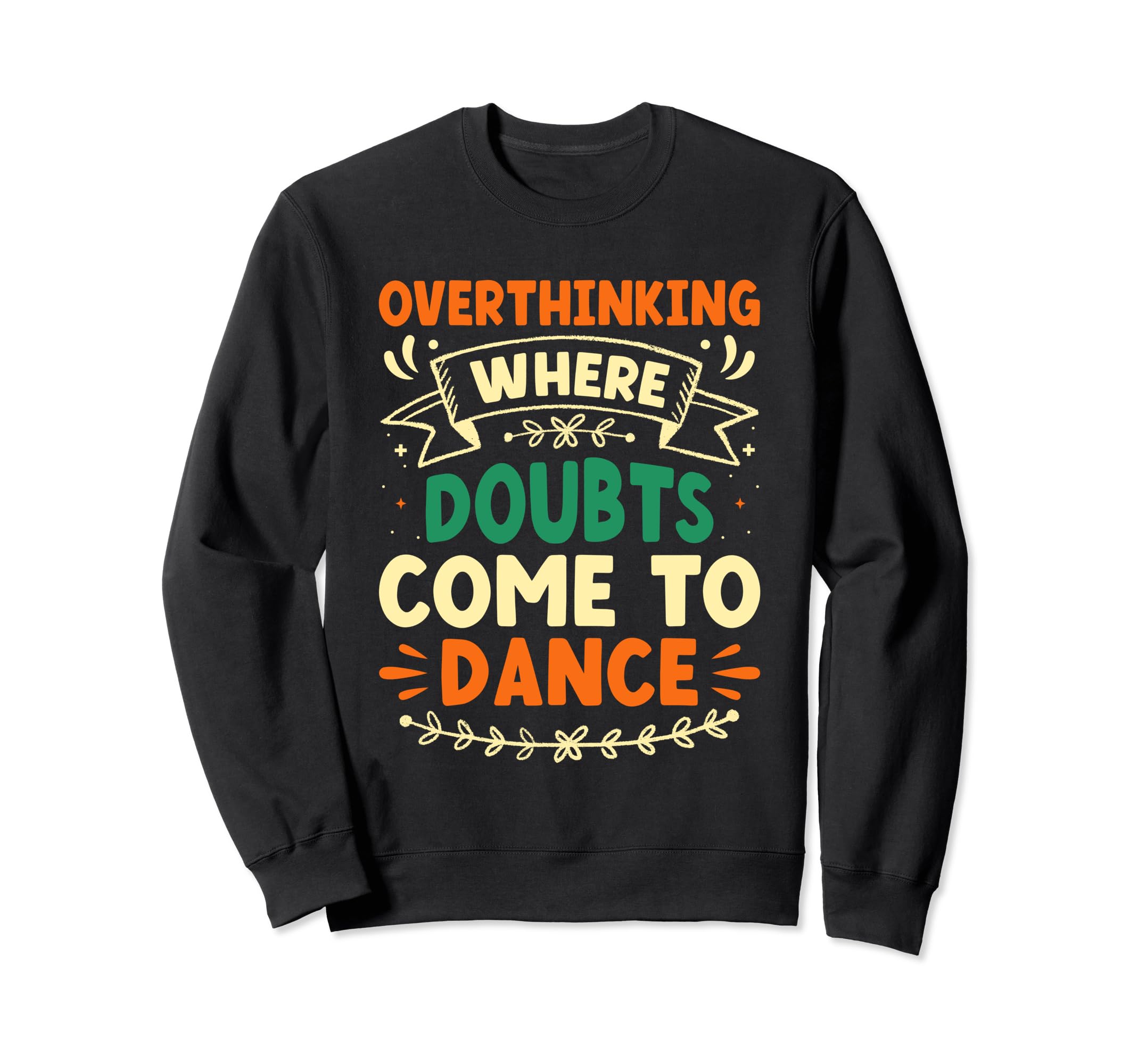 Overthinking Overthinker Funny Sweatshirt - Casual Everyday Wear Men Women - T-Shirt, Sweatshirt, Hoodie