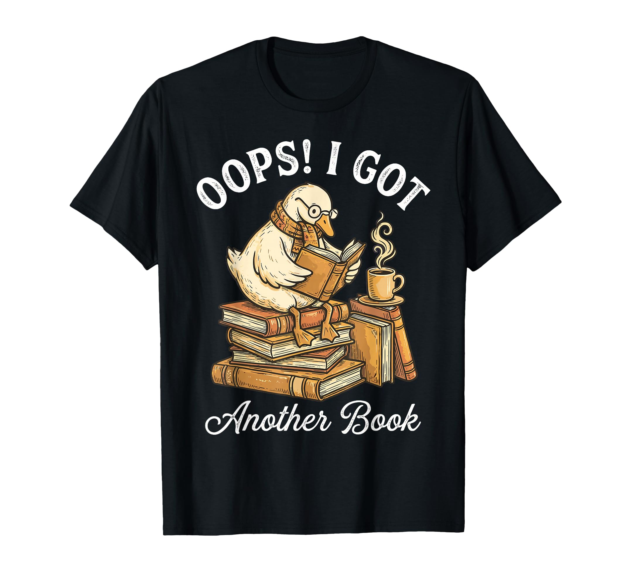 Oops I Got Another Book Silly Goose T-Shirt - Unique Graphic Men Women - T-Shirt, Sweatshirt, Hoodie