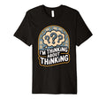 Im Thinking About Thinking Funny T-Shirt - Custom Art Print for Adults - T-Shirt, Sweatshirt, Hoodie