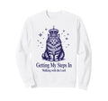 Getting My Steps Walking Lord Cat Sweatshirt - Graphic Print for Adults - T-Shirt, Sweatshirt, Hoodie