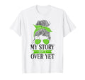 My Story Isnt Over Yet Green Mental T-Shirt - Aesthetic Graphic for Adults - T-Shirt, Sweatshirt, Hoodie