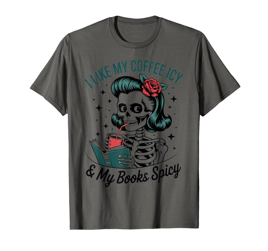 I Like My Coffee Icy My Books Spicy Reader T-Shirt - Trendy Graphic Unisex - T-Shirt, Sweatshirt, Hoodie